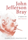John Jefferson Bray : A Vigilant Life - Book