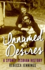 Unnamed Desires : A Sydney Lesbian History - Book