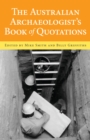 The Australian Archaeologist's Book of Quotations - Book
