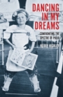 Dancing in my Dreams : Confronting the spectre of polio - Book