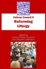 Vatican Council II : Reforming Liturgy - Book