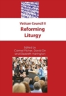 Vatican Council II : Reforming Liturgy - Book