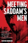 Meeting Saddam's Men : Looking for Iraq's weapons of mass destruction - eBook