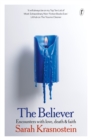 The Believer : Encounters with love, death & faith - Book