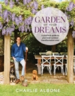 Garden of Your Dreams : A practical guide to your best outdoor transformation ever - Book