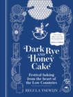 Dark Rye and Honey Cake : Festival baking from the heart of the Low Countries - Book