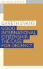Good International Citizenship : The Case for Decency - Book
