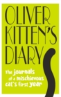 Oliver Kitten's Diary : The journals of a mischievous cat’s first year - Book