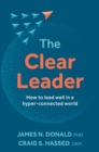 The Clear Leader : How to lead well in a hyper-connected world - Book