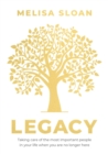 Legacy : Taking care of the most important people in your life when you are no longer there - eBook