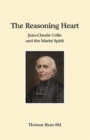 The Reasoning Heart : Jean-Claude Colin and the Marist Spirit - Book