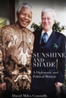 Sunshine and Shade : A Diplomatic and Political Memoir - Book