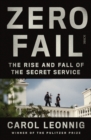 Zero Fail : the rise and fall of the Secret Service - eBook