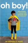 Oh Boy! : Understanding the Neuroscience Behind Educating and Raising Boys - Book