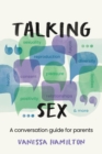 Talking Sex : A Conversation Guide for Parents - eBook