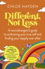 Different, Not Less : A neurodivergent's guide to embracing your true self and finding your happily ever after - Book