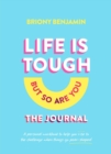 Life Is Tough (But So Are You) Journal : A personal workbook to help you rise to the challenge when things go pear-shaped - Book