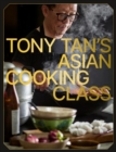 Tony Tan's Asian Cooking Class - Book