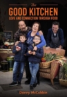 The Good Kitchen : Love and Connection through Food - Book