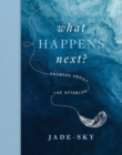 What Happens Next? : Answers about the afterlife - Book