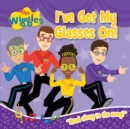 The Wiggles: I've Got My Glasses On! Board Book - Book