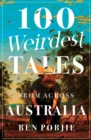100 Weirdest Tales from Across Australia - eBook