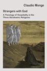 Foreigners with God : Hospitality in the three monotheistic traditions - Book