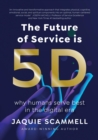 The Future of Service is 5D : Why humans serve best in the digital era - eBook