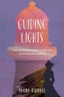 Guiding Lights : The Extraordinary Lives of Lighthouse Women - Book