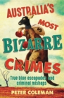 Australia's Most Bizarre Crimes - eBook