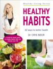 Healthy Habits : 52 ways to better health - Book
