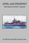 Loyal and Steadfast: The Story of HMS Consort - eBook