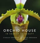 Into the Orchid House: In Search of Beauty - Book