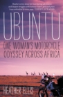 Ubuntu : One Woman's Motorcycle Odyssey Across Africa - eBook