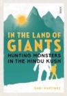 In the Land of Giants : hunting monsters in the Hindu Kush - Book