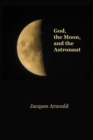 God, the Moon and the Astronaut - Book