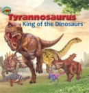 Tyrannosaurus, King of the Dinosaurs - Book