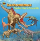 Suchomimus smiles like a Crocodile - Book