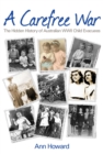 Carefree War : The Hidden History of Australian WWII Child Evacuees - eBook