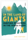 In the Land of Giants : hunting monsters in the Hindu Kush - eBook