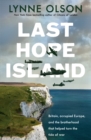 Last Hope Island : Britain, occupied Europe, and the brotherhood that helped turn the tide of war - eBook