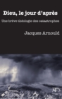 Dieu, le jour d'apres : Une breve theologie des catastrophes - eBook