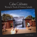 Cabra Celebrates : Weaving the Threads of Dominican Spirituality - Book