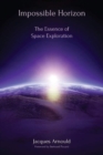 Impossible Horizon : The Essence of Space Exploration - Book
