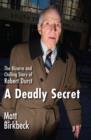 A Deadly Secret : The Bizarre and Chilling Story of Robert Durst - eBook