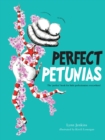 Perfect Petunias : The 'perfect' book for little perfectionists everywhere! - Book