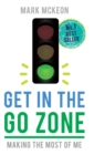 Get In the Go Zone : Making the Most of Me - eBook