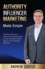 Authority Influencer Marketing Made Simple : The No.1 Secret to stand out and dominate in any crowded market place, in any industry, any time - eBook