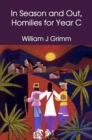 In Season and Out, Homilies for Year C : Homilies for Year C - Book