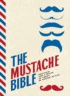 The Mustache Bible : Practical tips & tricks to create 40 distinct styles - Book
